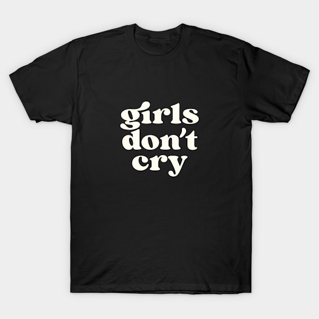 Girls don't cry T-Shirt by la'lunadraw